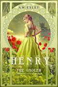 Henry, The Gaoler (Serenity House #0.5) by A. Exley
