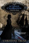 A Grave Celebration (Lady of Ashes #6) by Marnye Young