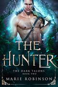 The Hunter (The Dark Talons #2) by Marie Robinson