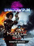 Shadowrun: Makeda Red by Jennifer Brozek