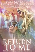 Return to Me (Roman Time Travel #3) by Morgan O'Neill