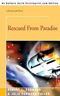 Rescued from Paradise (Rocheworld #5) by Robert L. Forward