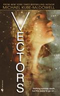 Vectors by Michael P. Kube-McDowell
