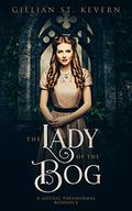 The Lady of the Bog (Read by Candlelight #11) by Gillian St. Kevern