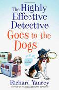 The Highly Effective Detective Goes to the Dogs (The Highly Effective Detective #2) by Richard Yancey