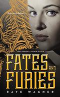 Fates and Furies by Raye Wagner