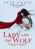 Lady and the Wolf by Hendrix ., S.A. Cross