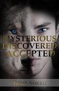 Mysterious, Discovered, Accepted by Violet Samuels, Rachel Baker