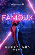 The Famoux  (The Famoux, #1) by Kassandra Tate