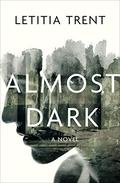 Almost Dark by Letitia Trent