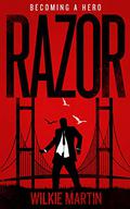 Razor: Fantasy Thriller - Becoming a Hero by Wilkie Martin