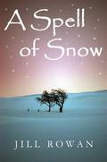 A Spell of Snow by Jill Rowan