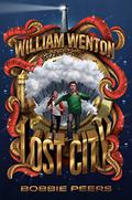 William Wenton and the Lost City (William Wenton #3) by Bobbie Peers