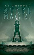 Steel Magic (Steel Empires #2) by J.L. Gribble