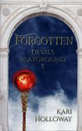 Forgotten (Devil's Playground #1) by Kari Holloway