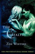 The Catalyst (Preternaturals #3) by Zoe Winters