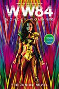 Wonder Woman 1984: The Junior Novel by Calliope Glass