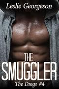 The Smuggler (The Dregs #4) by Leslie Georgeson