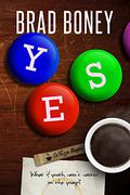 Yes by Brad Boney