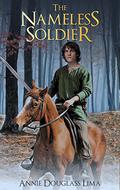 The Nameless Soldier (Annals of Alasia #4) by Annie Douglass Lima