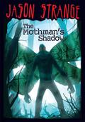 The Mothman's Shadow by Jason Strange