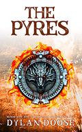 The Pyres (Sword and Sorcery #3) by Dylan Doose