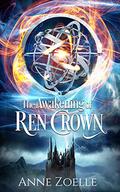 The Awakening of Ren Crown (Ren Crown #1) by Anne Zoelle