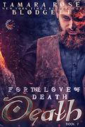 For the Love of Death by Tamara Rose Blodgett