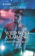 Wild Wolf Claiming (Bloodrunners #8) by Rhyannon Byrd