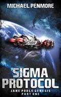 Sigma Protocol (Jane Poole Genesis #1) by Michael Penmore