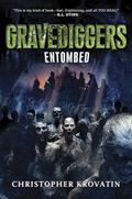 Entombed (Gravediggers #3) by Christopher Krovatin