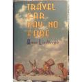 Travel Far, Pay No Fare by Anne Lindbergh