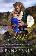 A Turn In Time: Book Five of The Thistle  Hive Series by Jennae Vale