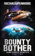 Bounty Bother (Jane Poole Genesis #2) by Michael Penmore