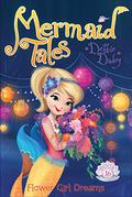 Flower Girl Dreams (Mermaid Tales #16) by Debbie Dadey