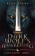 Dark Wolf's Awakening by Ryan Evans