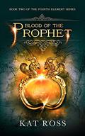 Blood of the Prophet by Kat Ross