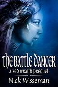 The Battle Dancer (Red Wraith #0.5) by Nick Wisseman