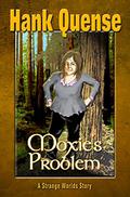 Moxie's Problem  (Princess Moxie Book 1) by Hank Quense