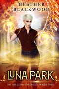 Luna Park (The Time Corps Chronicles #3) by Heather Blackwood