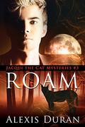 Roam (Jacqui the Cat Mysteries #3) by Alexis Duran