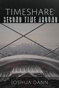 Timeshare: Second Time Around (Timeshare #2) by Joshua Dann