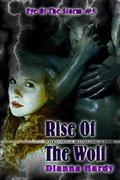 Rise Of The Wolf (Eye of the Storm #5) by Dianna Hardy