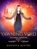 The Yawning Void (Universe Unbound #3) by Augusta Blythe