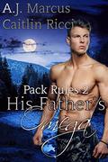 His Father's Omega (Pack Rules #2) by A.J. Marcus