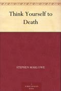 Think Yourself to Death by Stephen Marlowe