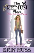 The Medium Place (Lost Souls Lane #2) by Erin Huss