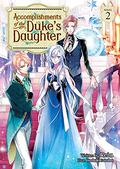 Accomplishments of the Duke's Daughter (Light Novel) Vol. 2 (Accomplishments of the Duke’s Daughter (Novel) #2) by 澪亜