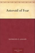 Asteroid of Fear by Raymond Z. Gallun