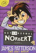 Not So Normal Norbert by James Patterson, Joey Green
